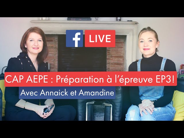FacebookLive#6 – CAP AEPE, Préparation à l’épreuve EP3 !