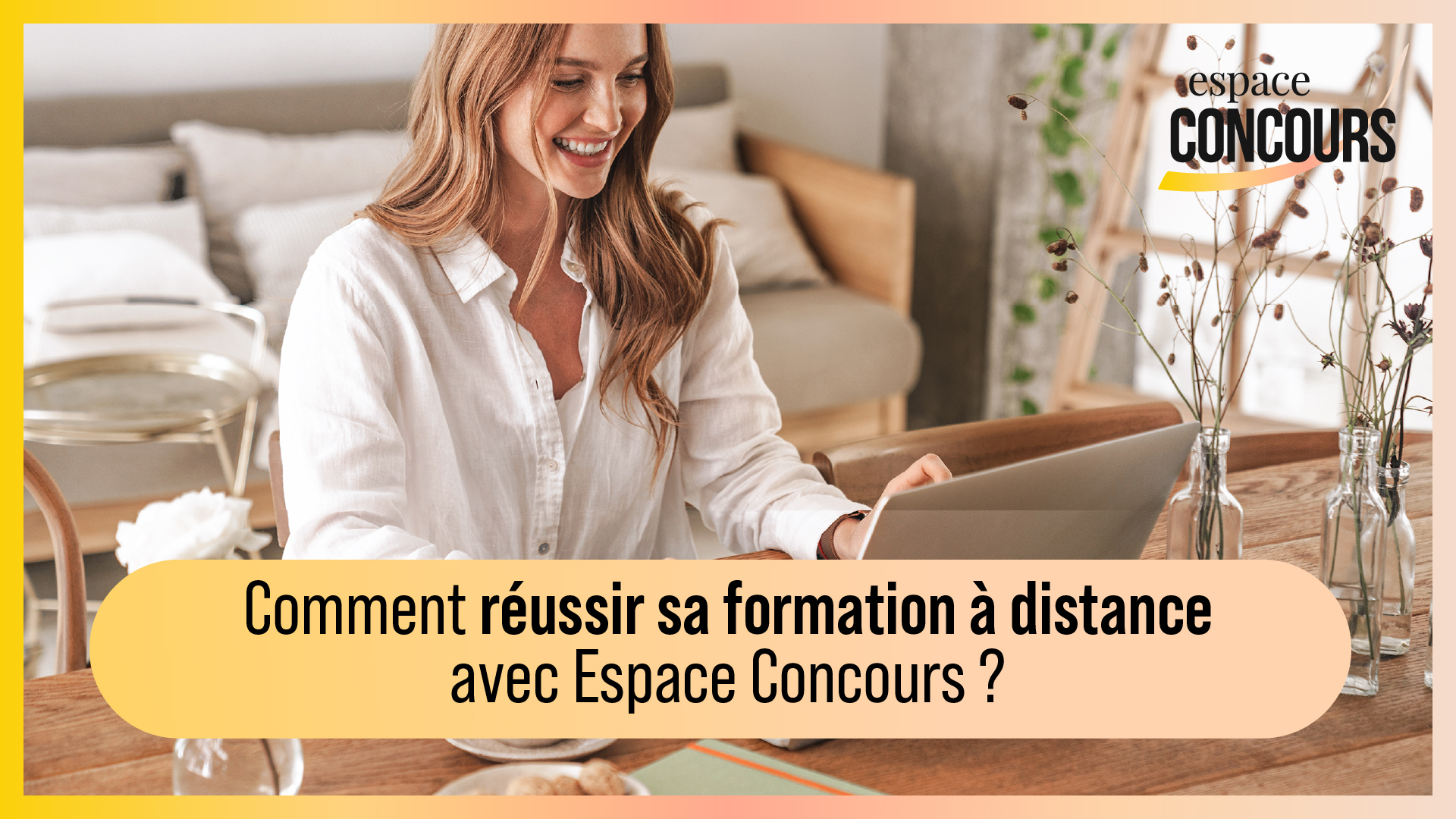 Comment réussir sa formation à distance avec Espace Concours ?