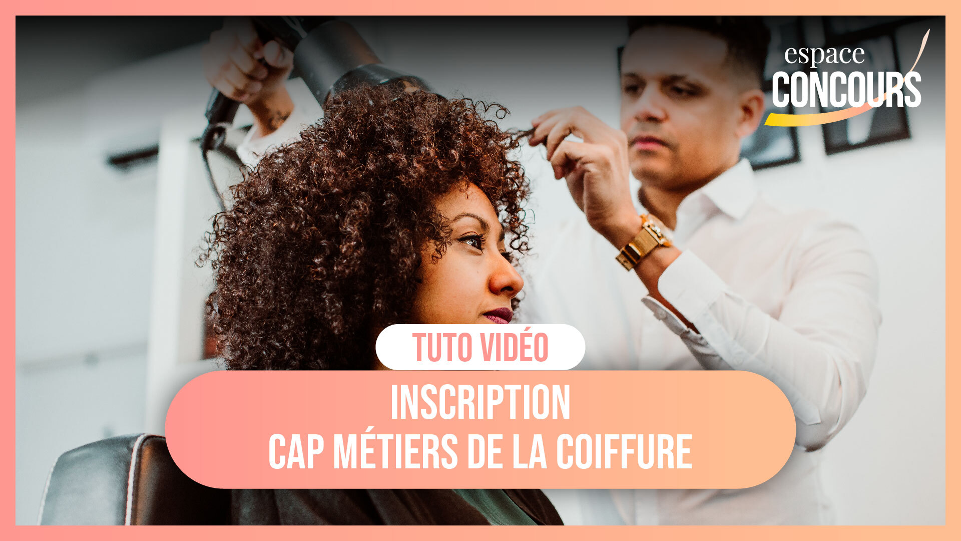 Vidéo Tuto – les inscriptions Académiques Examen CAP Coiffure
