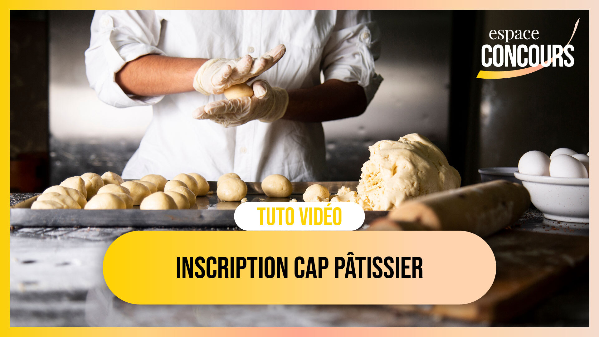 Vidéo Tuto – Les inscriptions Académiques Examen CAP Pâtissier